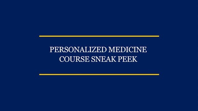 Video preview for Personalized Medicine Course Sample